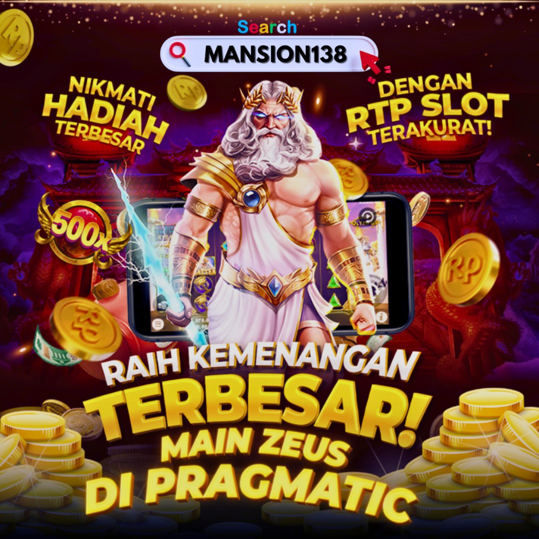 MANSION138 ! Link Situs RTP Slot Sangat Gacor Raih Kemenangan Main di Zeus Pragmatic Play